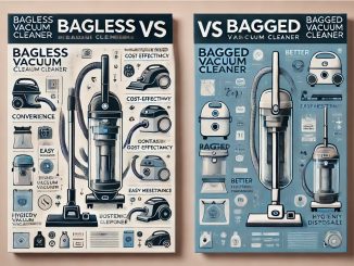 Bagless Vacuum Cleaner vs Bagged Vacuum Cleaner