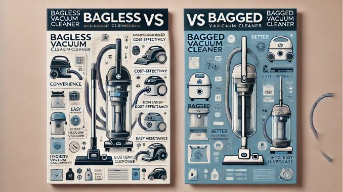 Bagless Vacuum Cleaner vs Bagged Vacuum Cleaner